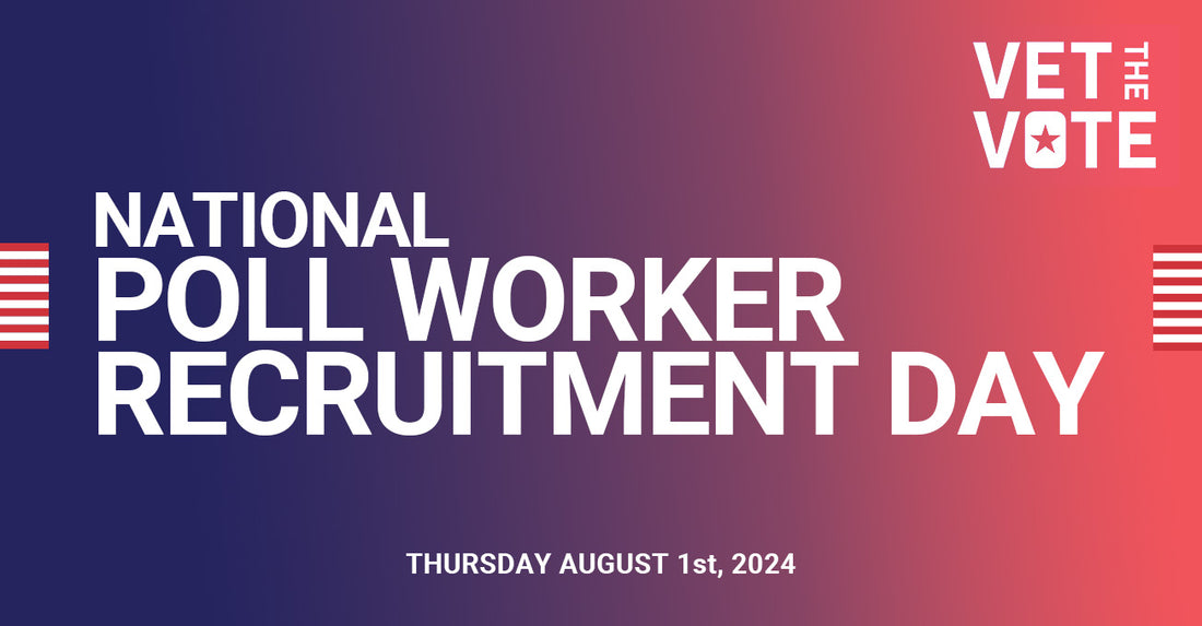 National Poll Worker Recruitment Day: A Call to Action from Vet the Vote